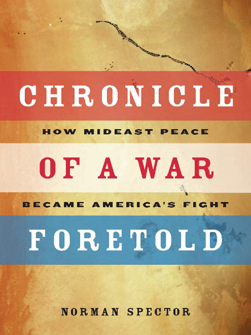 Title details for Chronicle of a War Foretold by Norman Spector - Available